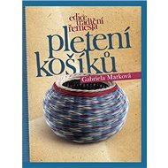 Pletení košíků - Gabriela Marková