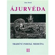 Ájurvéda II.: Tradiční indická medicína - Zora Dovalová