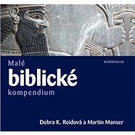 Malé biblické kompendium - Martin Manser; Debra K. Reidová