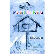 Moravští mládenci - Zdeněk Kotrlý