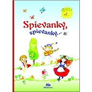 Spievanky, spievanky... - Ľubica Suchalová; Terézia Ružičková