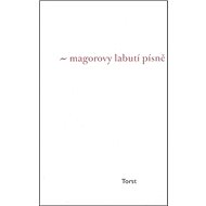 Magorovy labutí písně - Ivan Martin Jirous