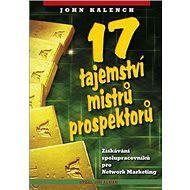 17 tajemství mistrů prospektorů - John Kalench
