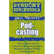 Stručný sprievodca Pod-casting - Mark Harnett