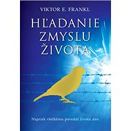 Hľadanie zmyslu života - Viktor E. Frankl