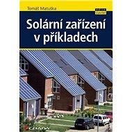Solární zařízení v příkladech - Tomáš Matuška