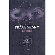 Práce se sny: Dárek pro každou duši - Jiří Veselý
