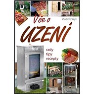 Vše o uzení: Rady, tipy, recepty - Vladimír Dyk