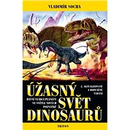 Úžasný svět dinosaurů - Vladimír Socha