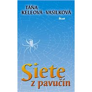 Siete z pavučín - Táňa Keleová-Vasilková