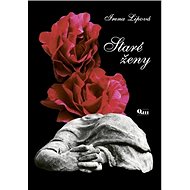 Staré ženy - Irena Lipová