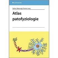 Atlas patofyziologie: překlad 2. anglické vydání - Stefan Silbernagl; Florian Lang