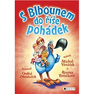 S Blbounem do říše pohádek - Michal Vaněček; Renata Petříčková