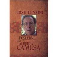 Posledné dni Alberta Camusa - José Lenzini