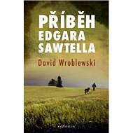 Příběh Edgara Sawtella - David Wroblewski