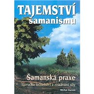 Tajemství šamanismu - Michael Harner