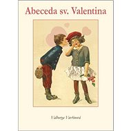 Abeceda sv. Valentina - Valburga Vavřinová