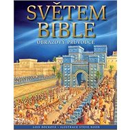 Světem Bible: Obrazový průvodce - Lois Rocková