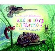 Aké je to zvieratko?: Veršované hádanky - Zuzana Šinkovicová; Katarína Smetanová