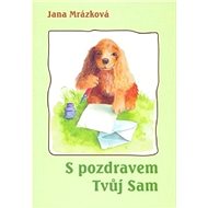 S pozdravem Tvůj Sam - Jana Mrázková