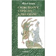 Chirurgovy úspěchy a zklamání - Miloš Hájek