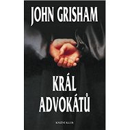Král advokátů - John Grisham