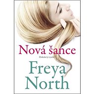 Nová šance: Dokážeš ji využít? - Freya Northová