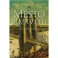 Město rozkvětu - Beverly Swerlingová