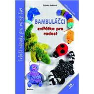 Bambuláčci: Zvířátka pro radost - Sylvie Joëlová