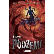 Útok z Podzemí - Roderick Gordon; Brian Williams