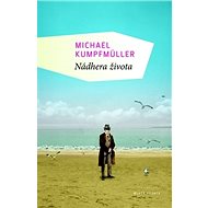 Nádhera života - Michael Kumpfmüller