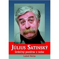 Július Satinský: Srdečný pozdrav z nebe - 