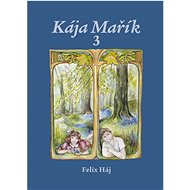 Kája Mařík 3 - Felix Háj