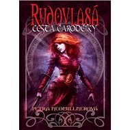 Rudovlasá Cesta čarodějky - Petra Neomillnerová