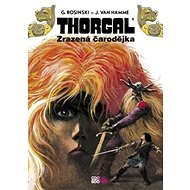Thorgal Zrazená čarodějka - Jean Van Hamme; Grzegors Rosiňski