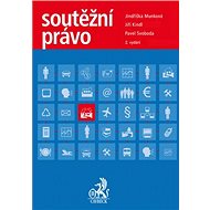 Soutěžní právo - Jindřiška Munková; Jiří Kindl; Pavel Svoboda
