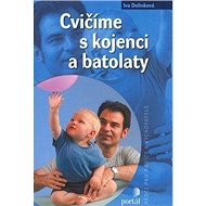 Cvičíme s kojenci a batolaty - 