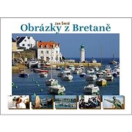 Obrázky z Bretaně - Jan Šmíd