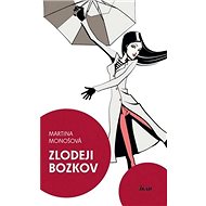 Zlodeji bozkov - Martina Monošová