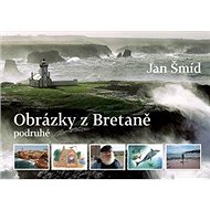 Obrázky z Bretaně podruhé - Jan Šmíd