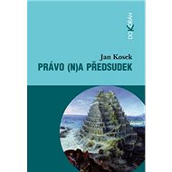 Právo (n)a předsudek - Jan Kosek