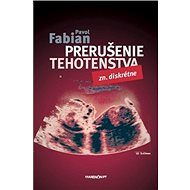 Prerušenie tehotenstva: zn. diskrétne - Pavol Fabian