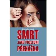 Smrt jako poslední překážka - 