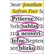 Príšerne nahlas a neuveriteľne blízko - Jonathan Safran Foer