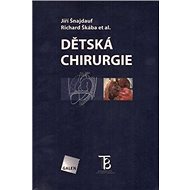 Dětská chirurgie - Jiří Šnajdauf; Richard Škába