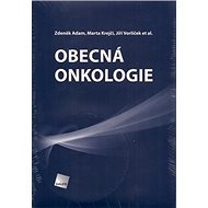 Obecná onkologie - Zdeněk Adam; Marta Krejčí; Jiří Vorlíček