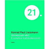 Univerzum věcí - Konrad Paul Liessmann