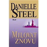 Milovat znovu - Danielle Steelová