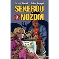 Sekerou a nožom - Peter Pišťanek; Dušan Taragel