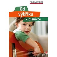 Od výkřiku k písničce - Pavel Jurkovič